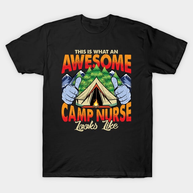 This Is What An Awesome Camp Nurse Looks Like T-Shirt by theperfectpresents